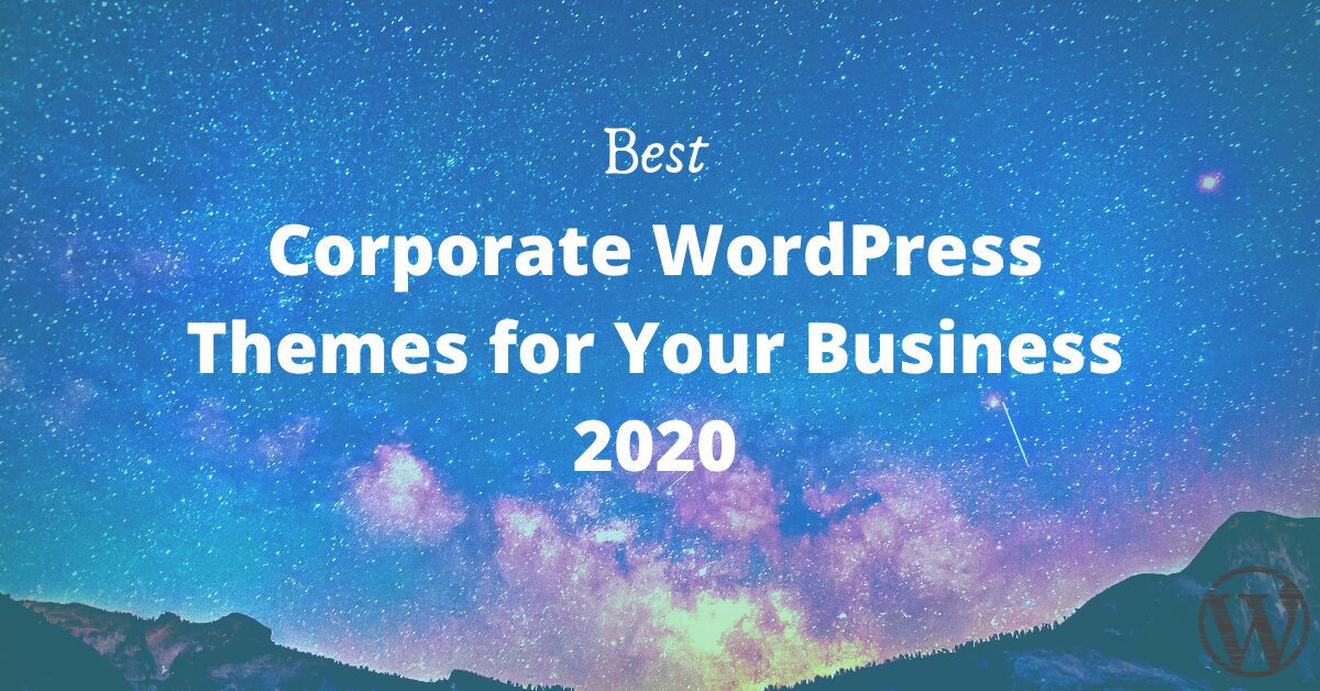 You are currently viewing Best Corporate WordPress Themes for Your Business 2020