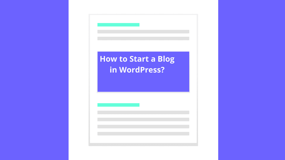 You are currently viewing How to Start a Blog in WordPress?