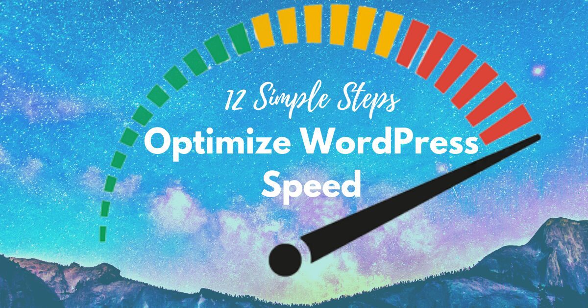 You are currently viewing 12 Simple Steps to Optimize WordPress Speed