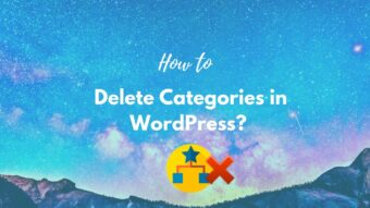How to Delete Categories in WordPress? Easy Step-By-Step Guide