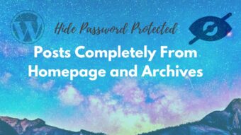 Easy Step To Hide Password Protected Posts Completely From Homepage and Archives