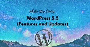 Read more about the article What’s New Coming in WordPress 5.5 (Features and Updates)